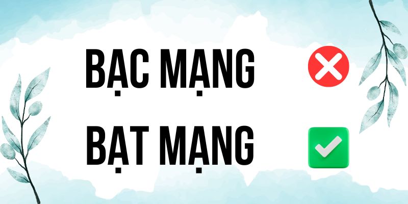 Bạc mạng hay Bạt mạng? Chọn từ chuẩn nghĩa khi diễn đạt, tránh nhầm lẫn