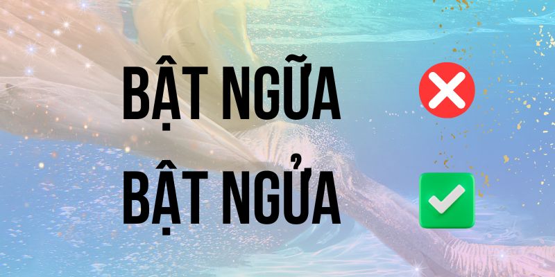 Bật ngửa hay bật ngữa: Phân tích chính tả tiếng Việt hiện đại