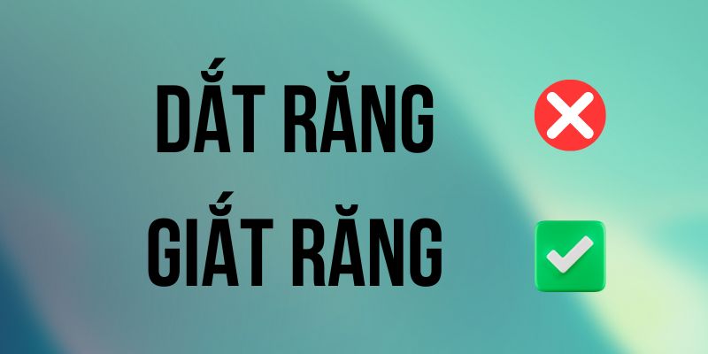 Dắt răng hay giắt răng: Giải thích nghĩa theo từ điển Việt