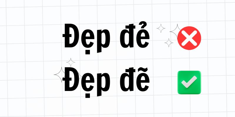 Đẹp đẽ hay Đẹp đẻ? Chọn từ diễn đạt chuẩn nghĩa, tránh nhầm lẫn