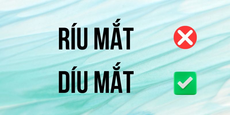 Díu mắt hay ríu mắt: Cách viết từ ngữ đúng chuẩn