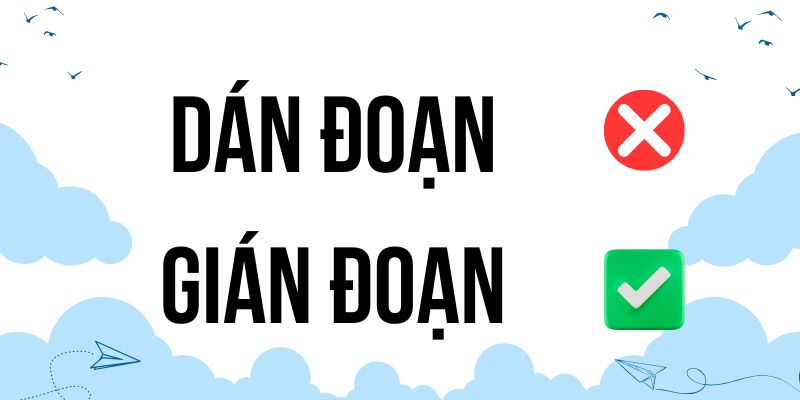 Gián đoạn hay dán đoạn: Phân tích từ gốc và cách viết đúng