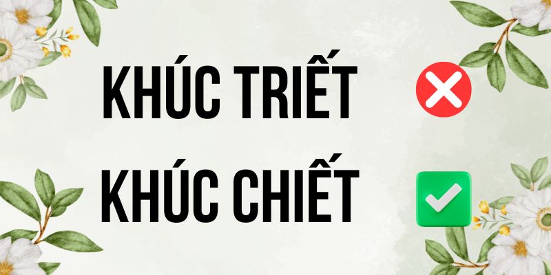 Khúc triết hay khúc chiết: Mẹo phân biệt siêu dễ nhớ