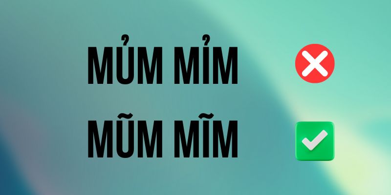 Mũm mĩm hay mủm mỉm: Cách viết nào được từ điển công nhận