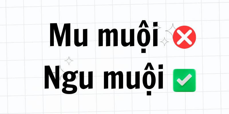 Ngu muội hay Mu muội? Sửa ngay lỗi chính tả phổ biến này!