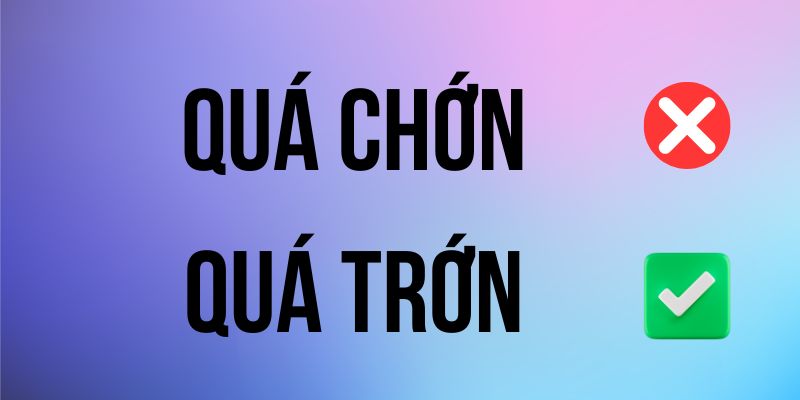 Quá trớn hay quá chớn: Từ nào đúng trong tiếng Việt giao tiếp