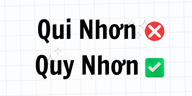 Quy Nhơn hay Qui Nhơn? Viết đúng tên địa danh này chuẩn xác 100%