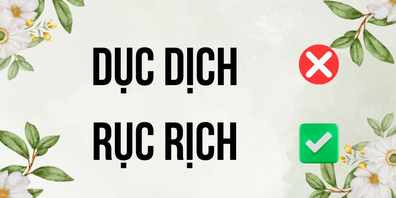 Rục rịch hay dục dịch: Cách ghi nhớ chính tả không quên