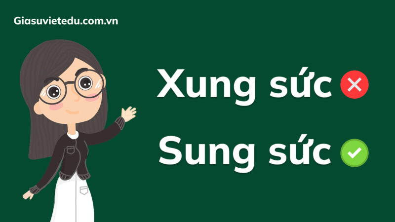 Sung Sức Hay Xung Sức: Đâu Là Từ Đúng Chính Tả Bạn Cần Biết?