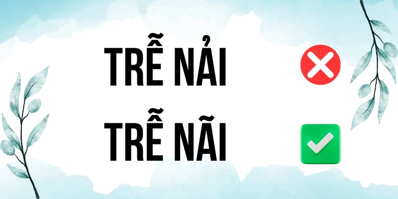 Trễ nải hay Trễ nãi? Cách viết đúng theo từ điển chuẩn tiếng Việt