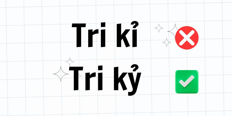 Tri kỷ hay Tri kỉ? Đừng để sai chính tả từ này khi giao tiếp!