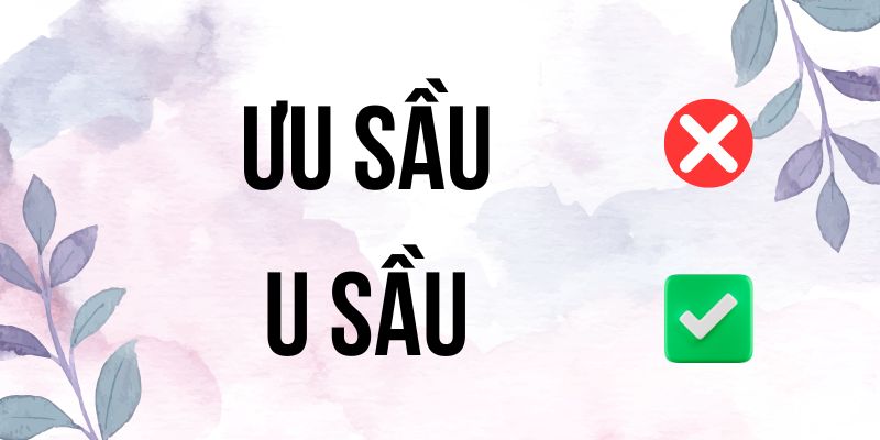 Ưu sầu hay U sầu: Từ điển Tiếng Việt 2025 có đáp án
