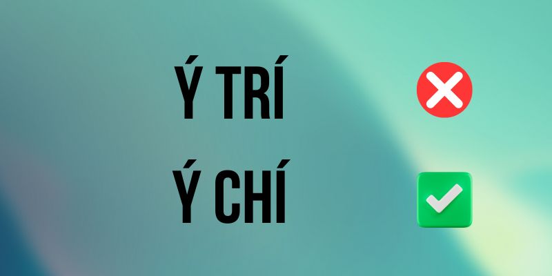 Ý chí hay ý trí: Phân biệt ý nghĩa đúng chỉ trong 5 giây