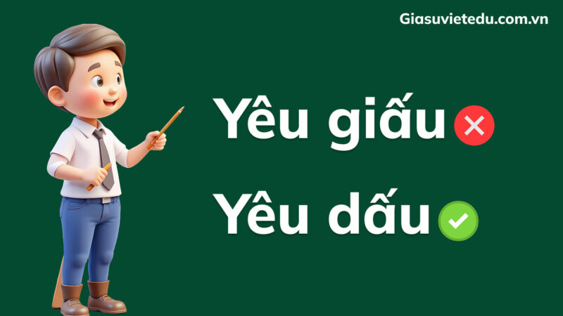 Yêu Dấu Hay Yêu Giấu: Từ Nào Mới Đúng Chính Tả Tiếng Việt?