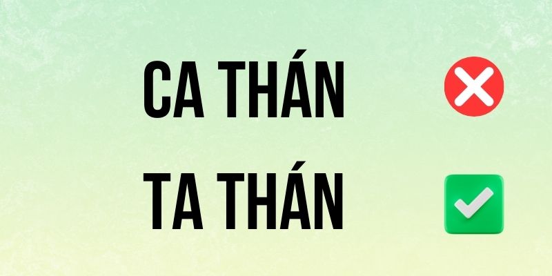 Ca Thán hay Ta Thán đúng chính tả? Ý nghĩa là gì?