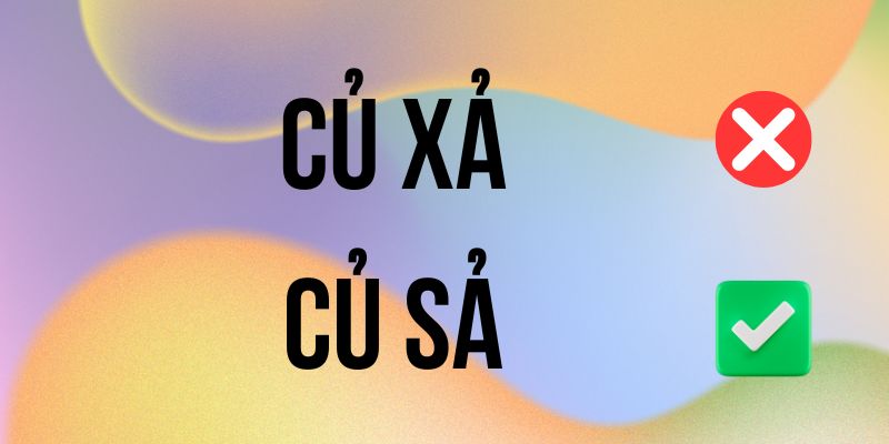 Củ Sả hay Củ Xả đúng chính tả? Ý nghĩa là gì?