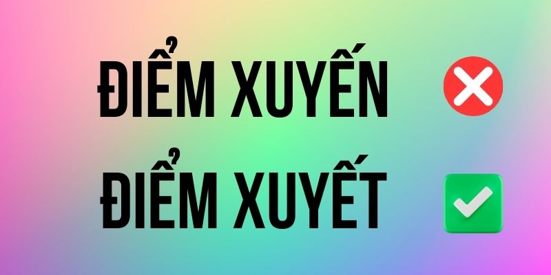 Điểm Xuyết hay Điểm Xuyến đúng chính tả? Ý nghĩa là gì?