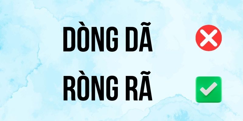 Dòng Dã hay Ròng Rã đúng chính tả? Ý nghĩa là gì?