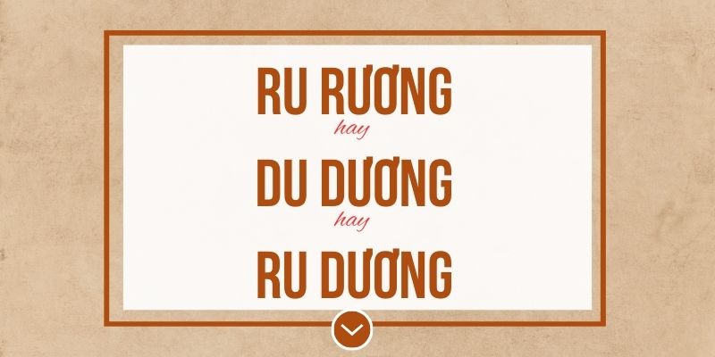 Ru rương hay du dương hay ru dương đúng chính tả? Ý nghĩa và mẹo ghi nhớ
