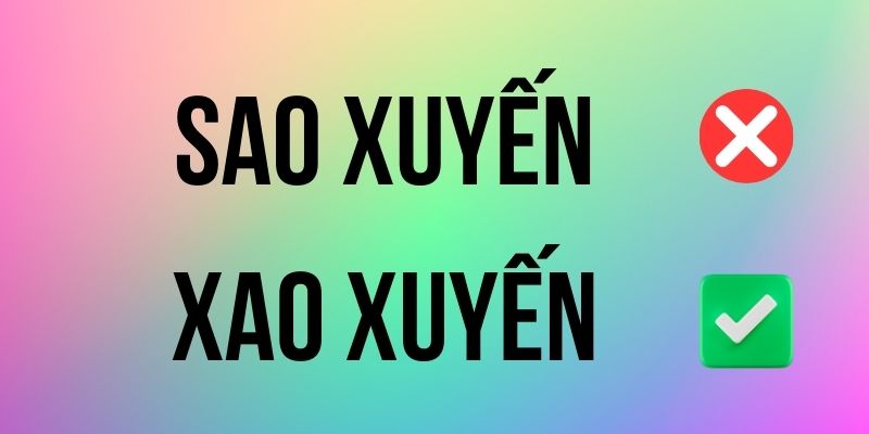 Sao Xuyến hay Xao Xuyến đúng chính tả? Ý nghĩa là gì?