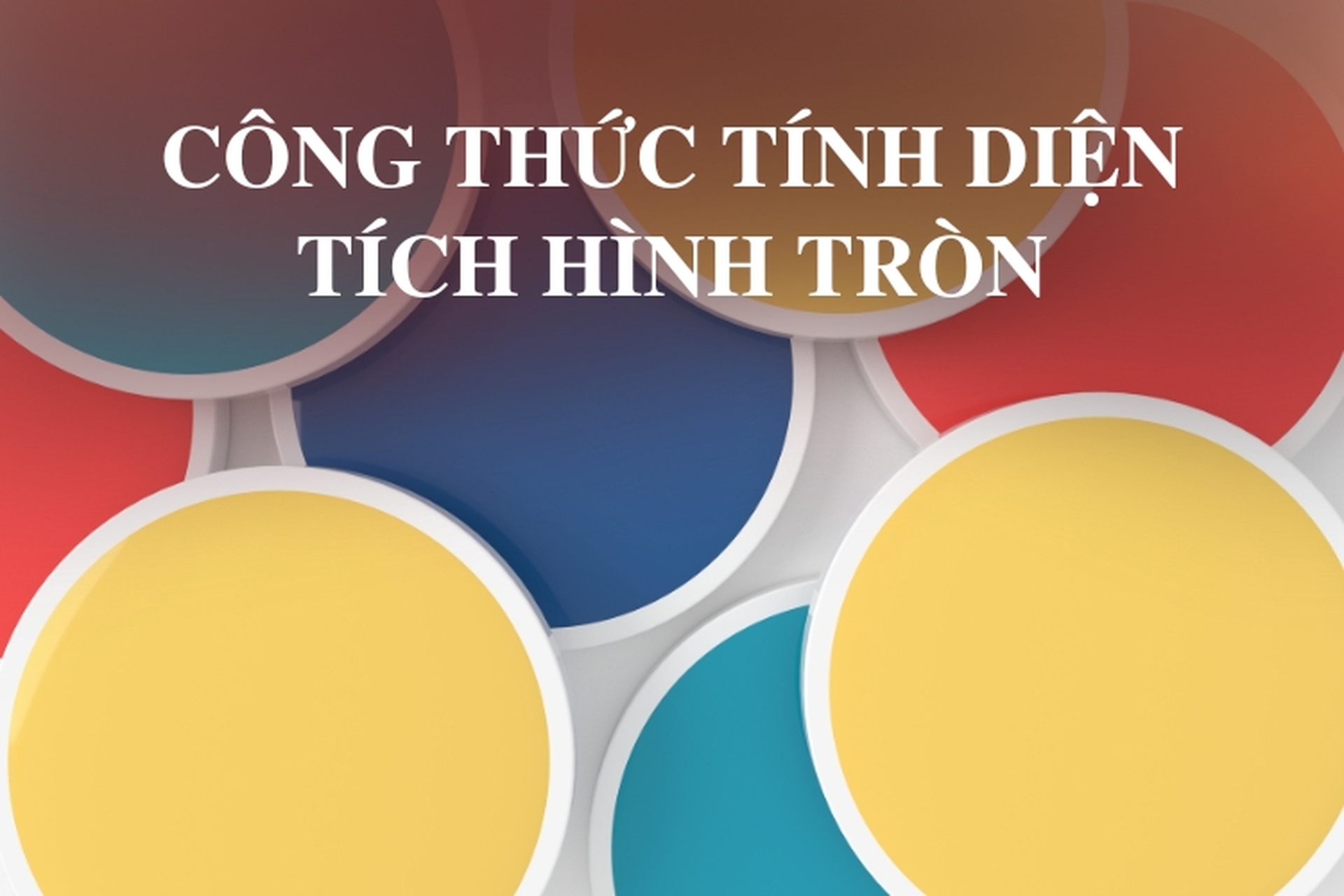 Ứng dụng công thức tính chu vi diện tích đường tròn trong thực tế
