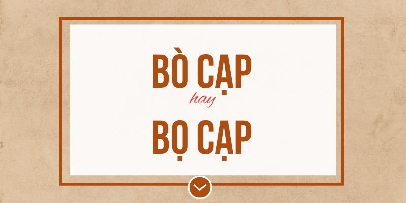 Bò cạp hay bọ cạp đúng chính tả? Ý nghĩa và mẹo ghi nhớ