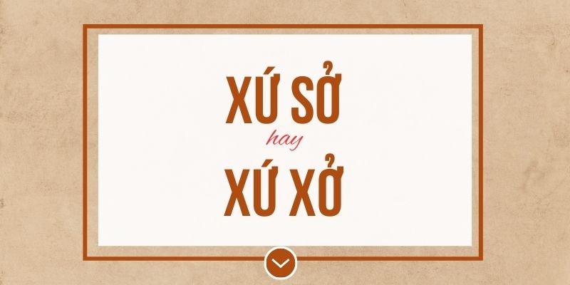 Xứ sở hay xứ xở đúng chính tả? Ý nghĩa và mẹo ghi nhớ