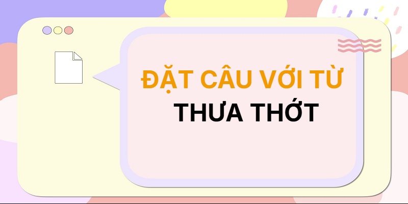 Đặt câu với từ THƯA THỚT