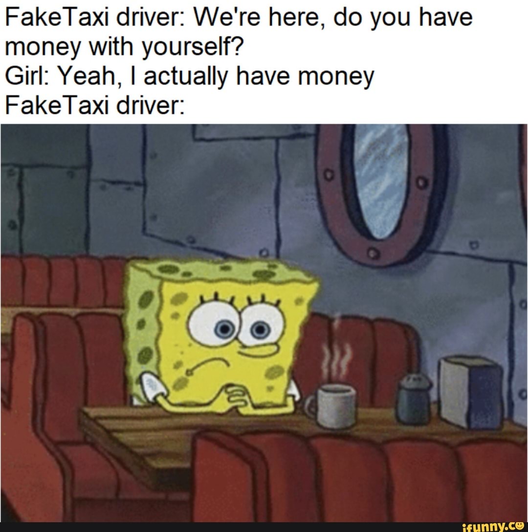 Fake taxi meme khiến những cuộc trò chuyện tẻ nhạt trở nên hấp dẫn hơn