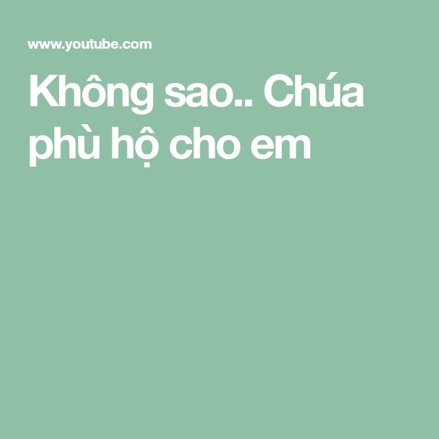Không sao chúa phù hộ em