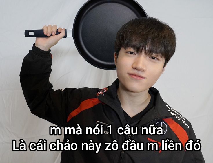 M mà nói 1 câu nữa là cái chảo này zô đầu m liền đó