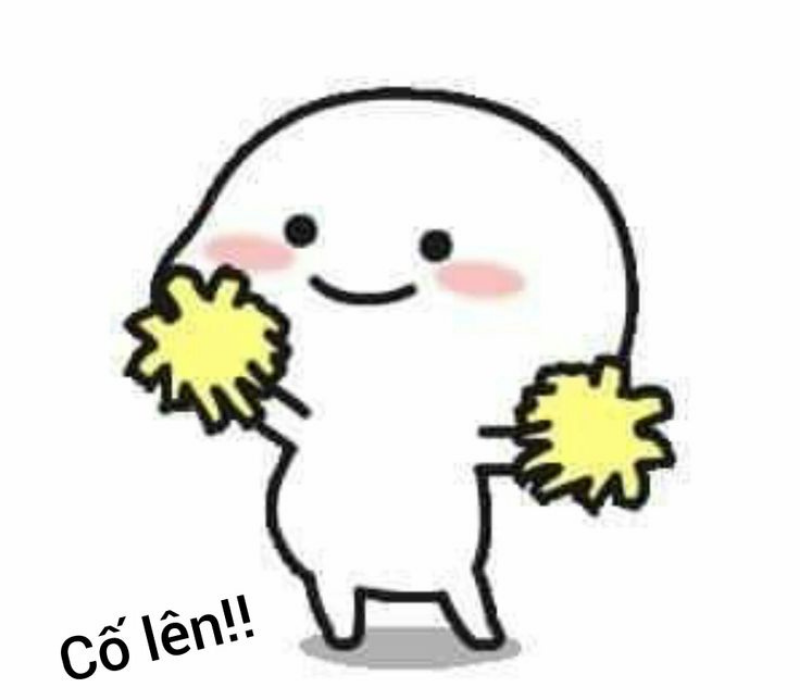Meme cố lên nào các bạn