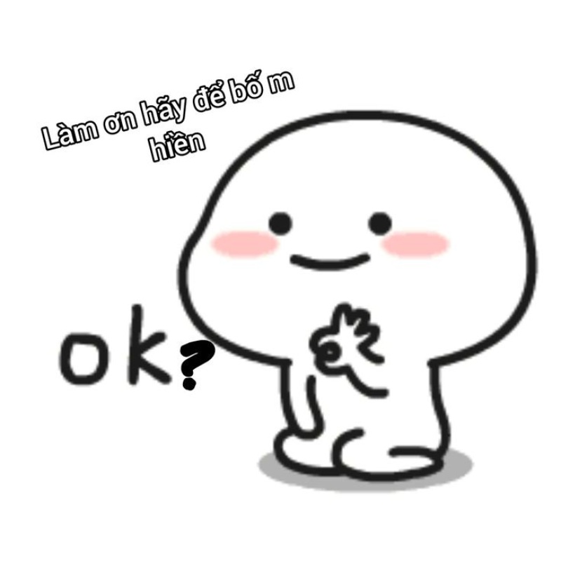 Không hiểu gì nhưng vẫn mạnh dạn gõ ok