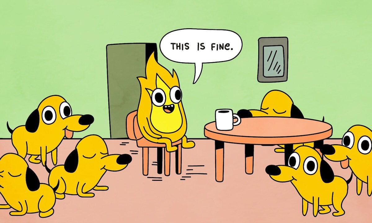 This Is Fine reverse meme