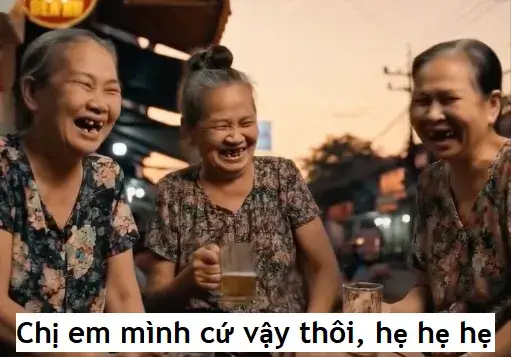 Meme hài chị em mình drama nhẹ cũng hẹ hẹ hẹ