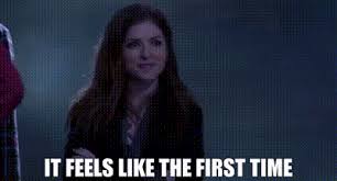 YARN | It feels like the first time | Pitch Perfect (2012) | Video gifs by quotes | 41950f3d | 紗