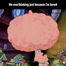 Meme overthinking 24/7
