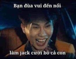 Jack meme hài hước mãi là hiện tượng thú vị trong cộng đồng fan Việt