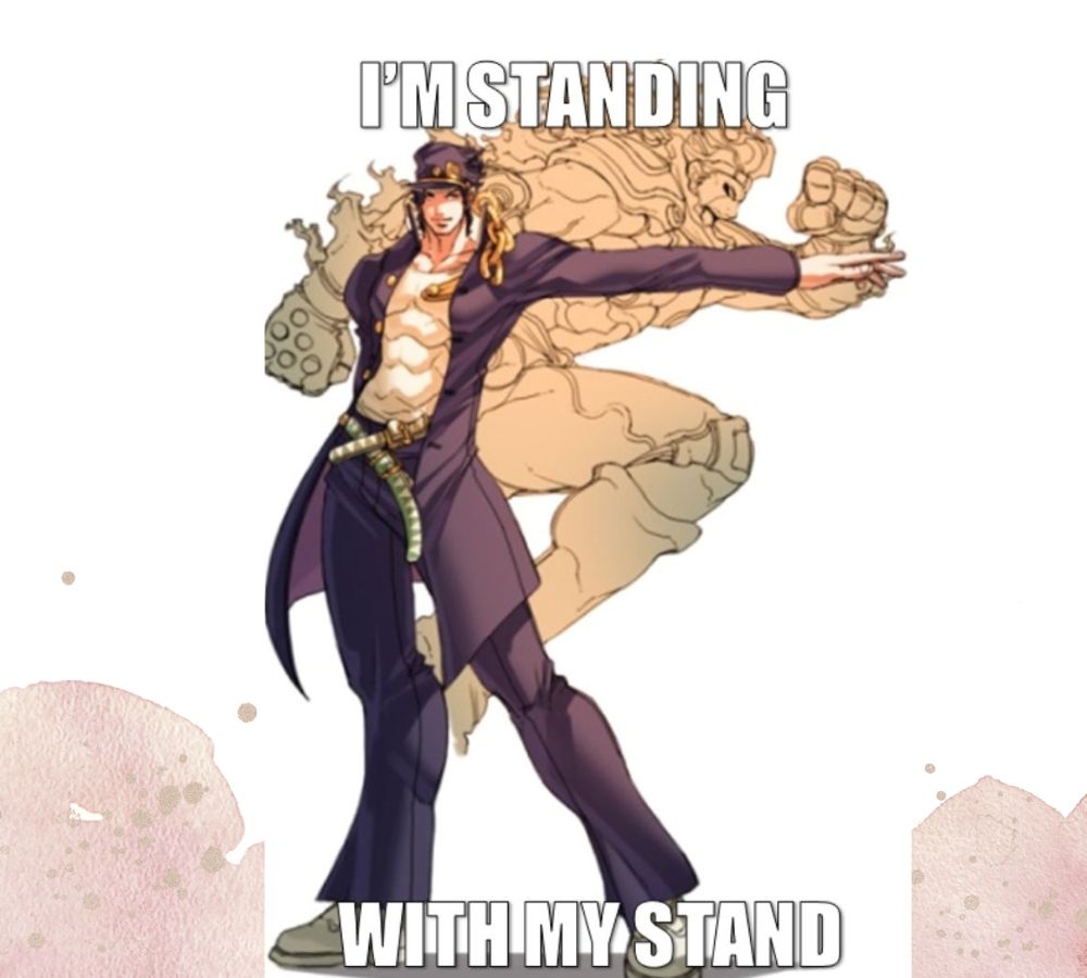Jojo meme Stand