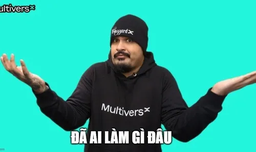 Meme đã làm gì đâu hài hước