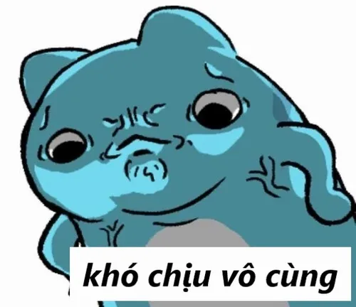 Meme khó chịu khoảnh khắc chịu hết nổi