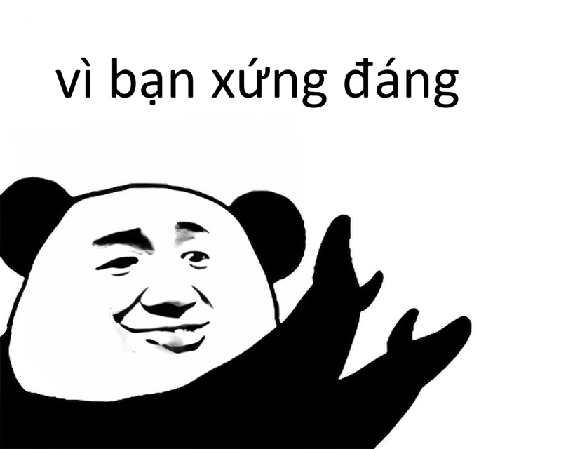 Meme vì bạn xứng đáng hài nhất