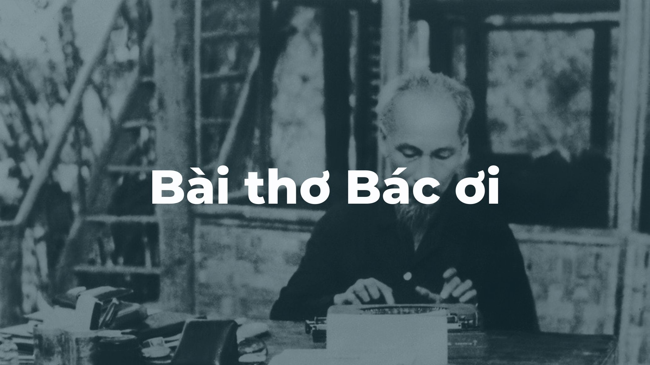 Bài thơ Bác ơi