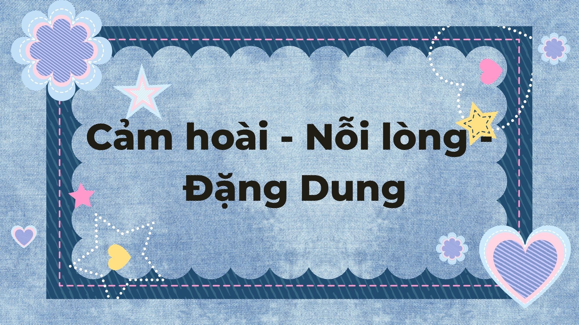 Cảm hoài Nỗi lòng Đặng Dung