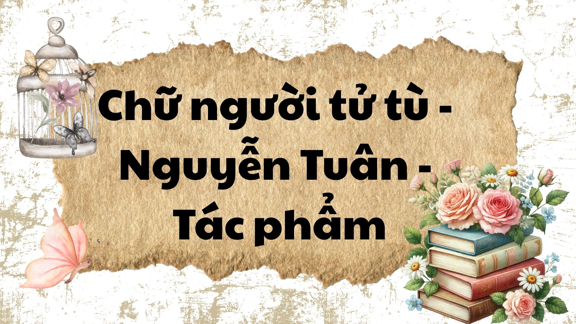 Chữ người tử tù Nguyễn Tuân Tác phẩm
