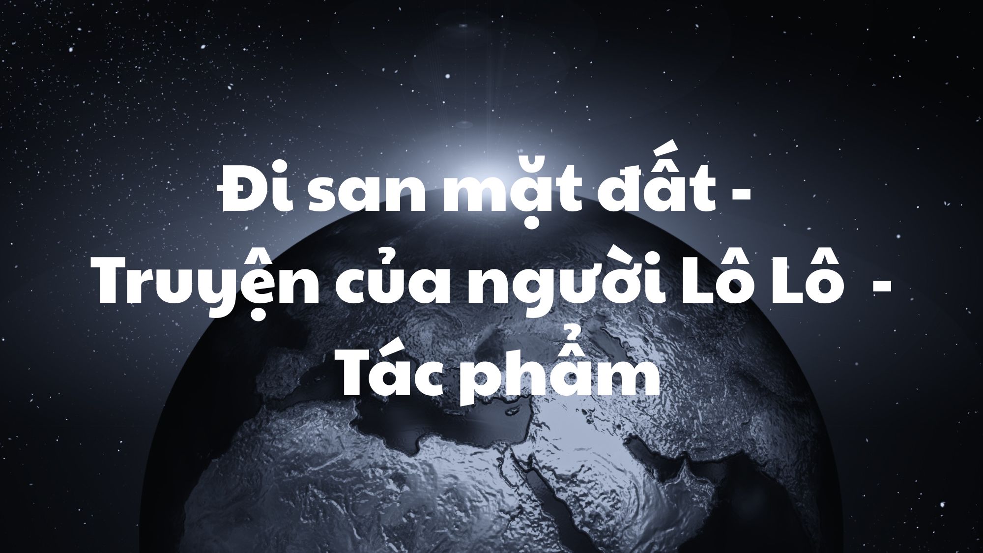 Đi san mặt đất truyện thơ thần thoại dân tộc Lô Lô tác phẩm