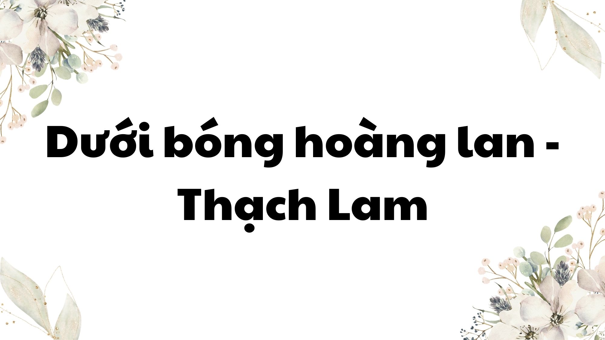 Dưới bóng hoàng lan Thạch Lam