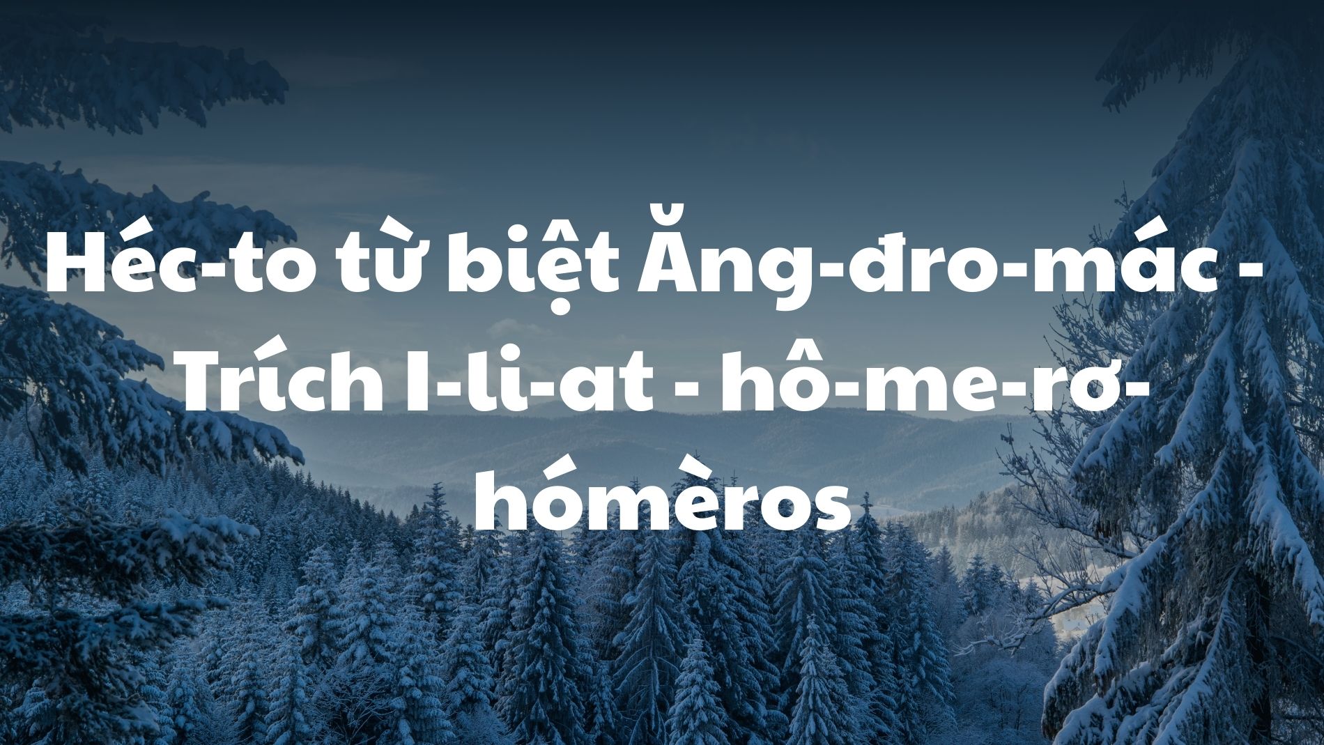 Héc-to từ biệt Ăng-đro-mác trích I-li-at