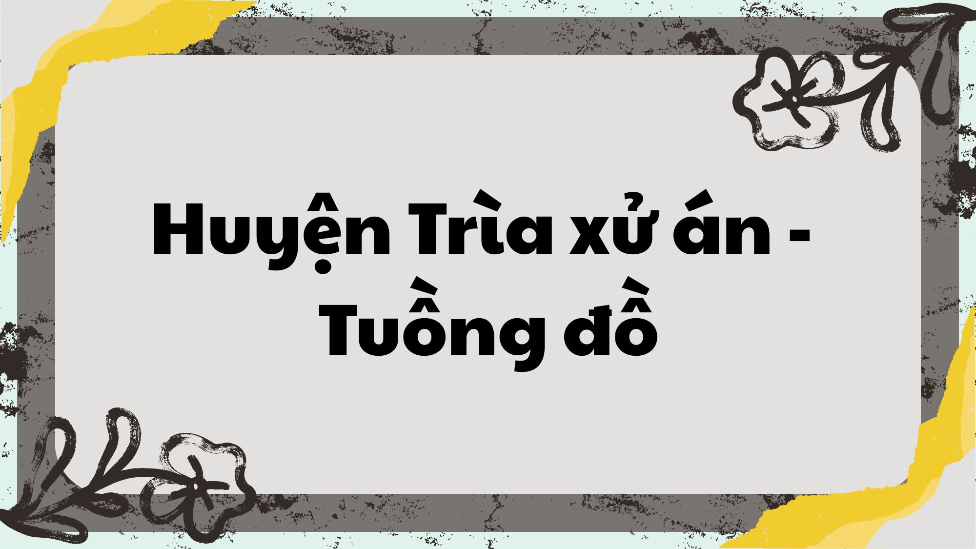 Huyện Trìa xử án tuồng đồ
