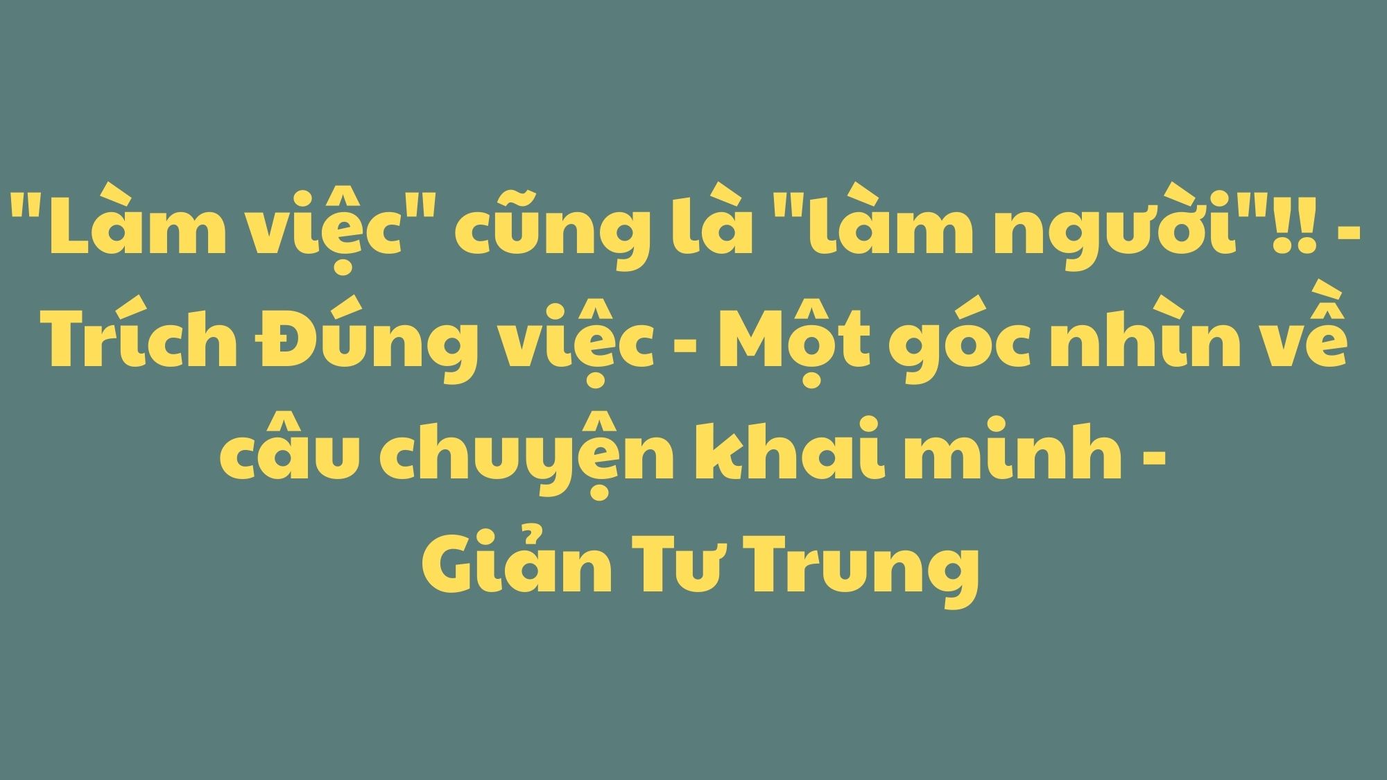 Làm việc cũng là làm người Giản Tư Trung